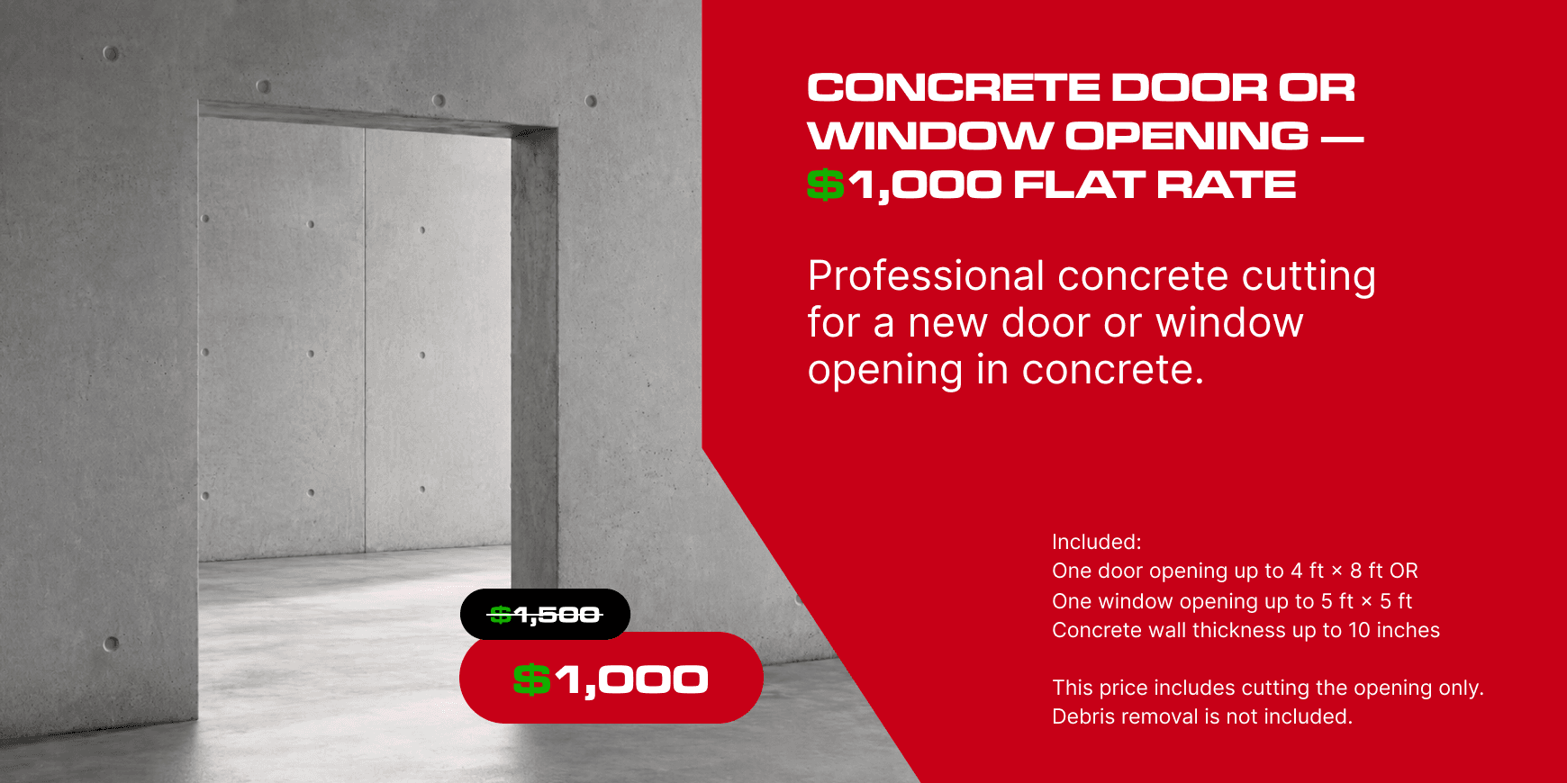 Concrete door or window opening — $1,000 flat rate